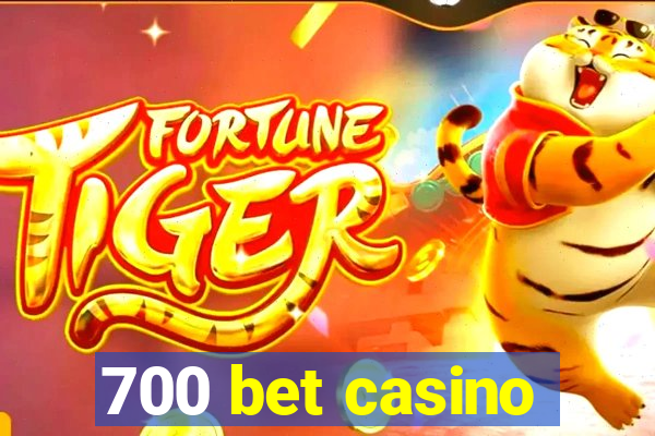 700 bet casino